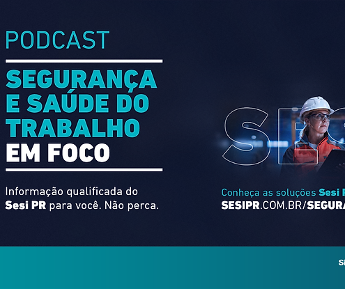 Podcast: Sesi Segurança e saúde - episódio 2